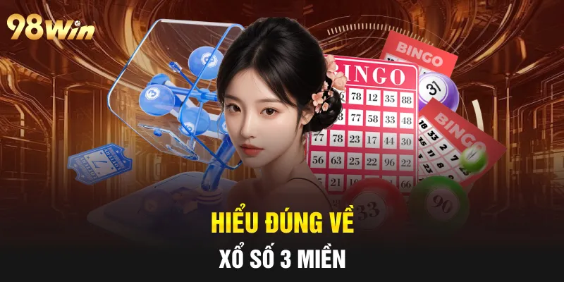 Hiểu đúng về xổ số 3 miền