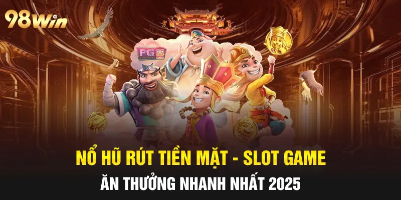 nổ hũ rút tiền mặt