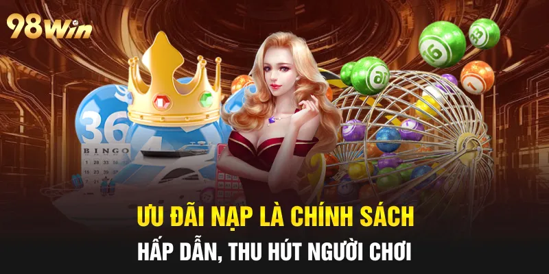 Ưu đãi nạp là chính sách hấp dẫn, thu hút người chơi