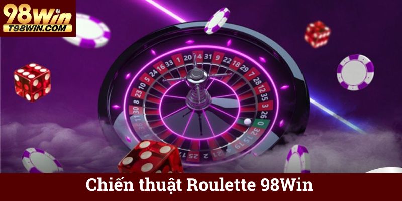 Chiến thuật Roulette 98Win